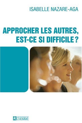 Livre Approcher les autres, est-ce si difficile? (Isabelle Nazare-Aga) (Livre d'occasion) - ISBN...