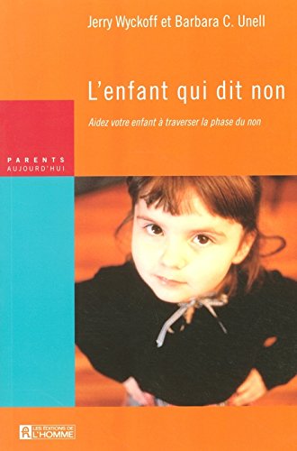 Livre L'enfant qui dit non: Aidez votre enfant à traverser la phase du non - Jerry Wyckof (Livre ...
