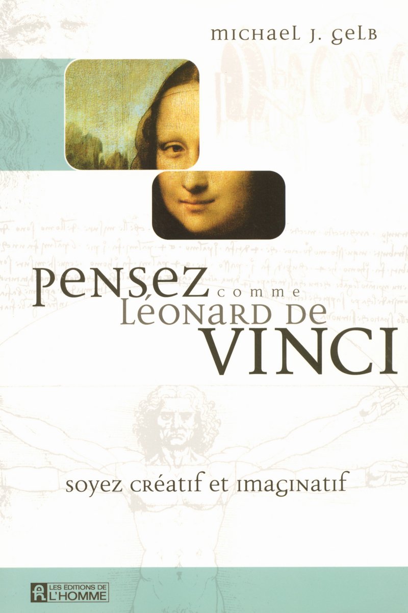 Livre Pensez comme Léonard de Vinci : Soyez créatif et imaginatif - Michael J. Gelb (Livre d'occa...