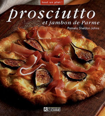 Livre Prosciutto et jambon de Parme - Pamela Sheldon Johns (Livre d'occasion) - ISBN 2761920554