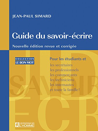 Livre Guide du savoir-écrire : nouvelle édition revue et corrigée (2005) - Jean-Paul Simard (Livr...