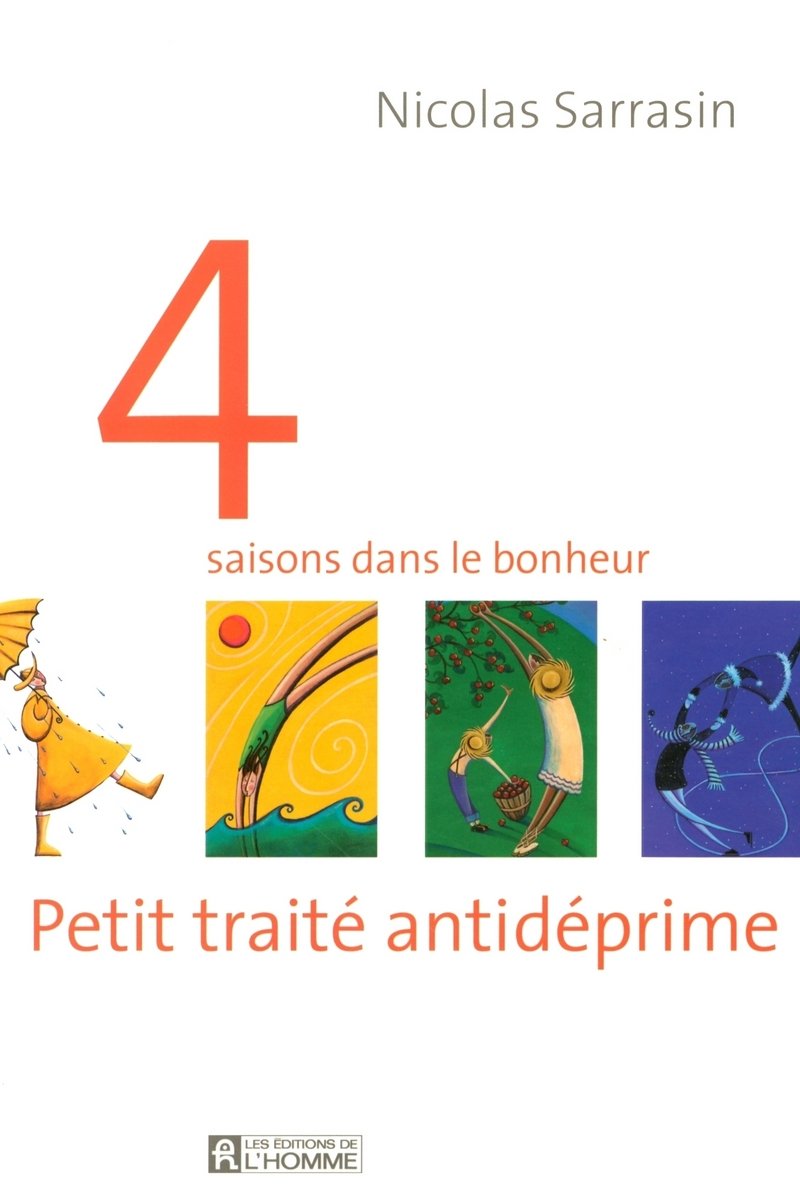Livre Petit traité antidéprime: 4 saisons dans le bonheur (Nicolas Sarrasin) (Livre neuf) - ISBN...