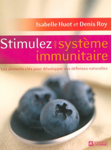 Livre Stimulez votre système immunitaire : Les aliments clés (Livre d'occasion) - ISBN 2761920732