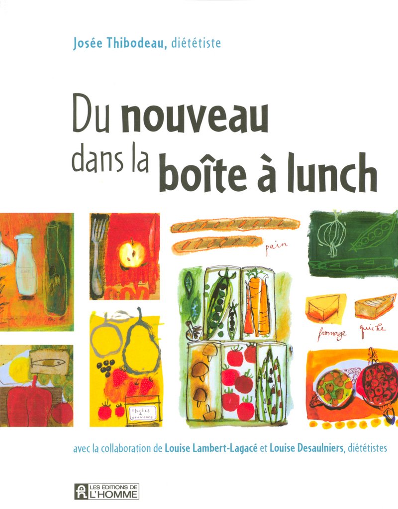 Du nouveau dans la boîte à lunch - Josée Thibodeau