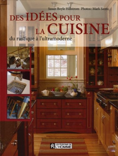 Livre Des idées pour la cuisine : du rustique à l'ultramoderne - Susan Boyle Hillstrom (Livre neu...