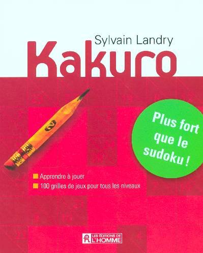 Livre Kakuro : plus fort que le Sudoku - Sylvain Landry (Livre neuf) - ISBN 2761922387