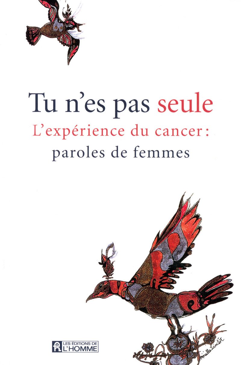 Livre Tu n'es pas seule : L'expérience du cancer : Paroles de femmes - Collectif (Livre d'occasio...