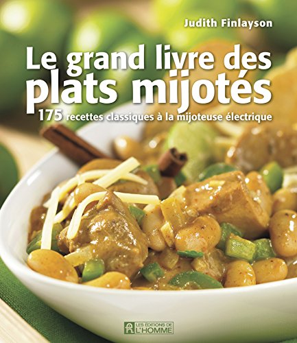 Livre Le grand livre des plats mijotés: 175 recettes classiques à la mijoteuse électrique - Judit...