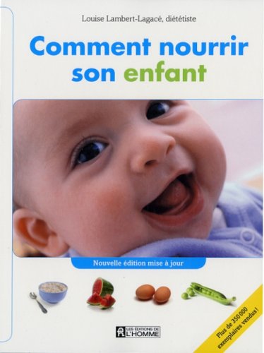 Comment nourrir son enfant - Louise Lambert-Lagacé