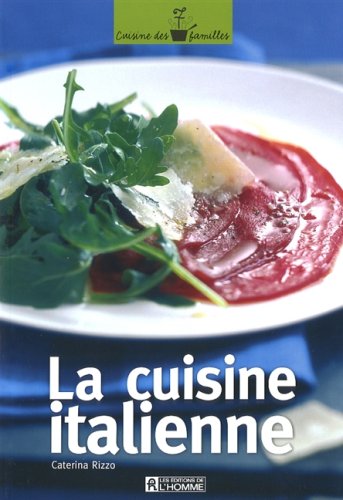 Cuisine des familles : La cuisine italienne - Caterina Rizzo