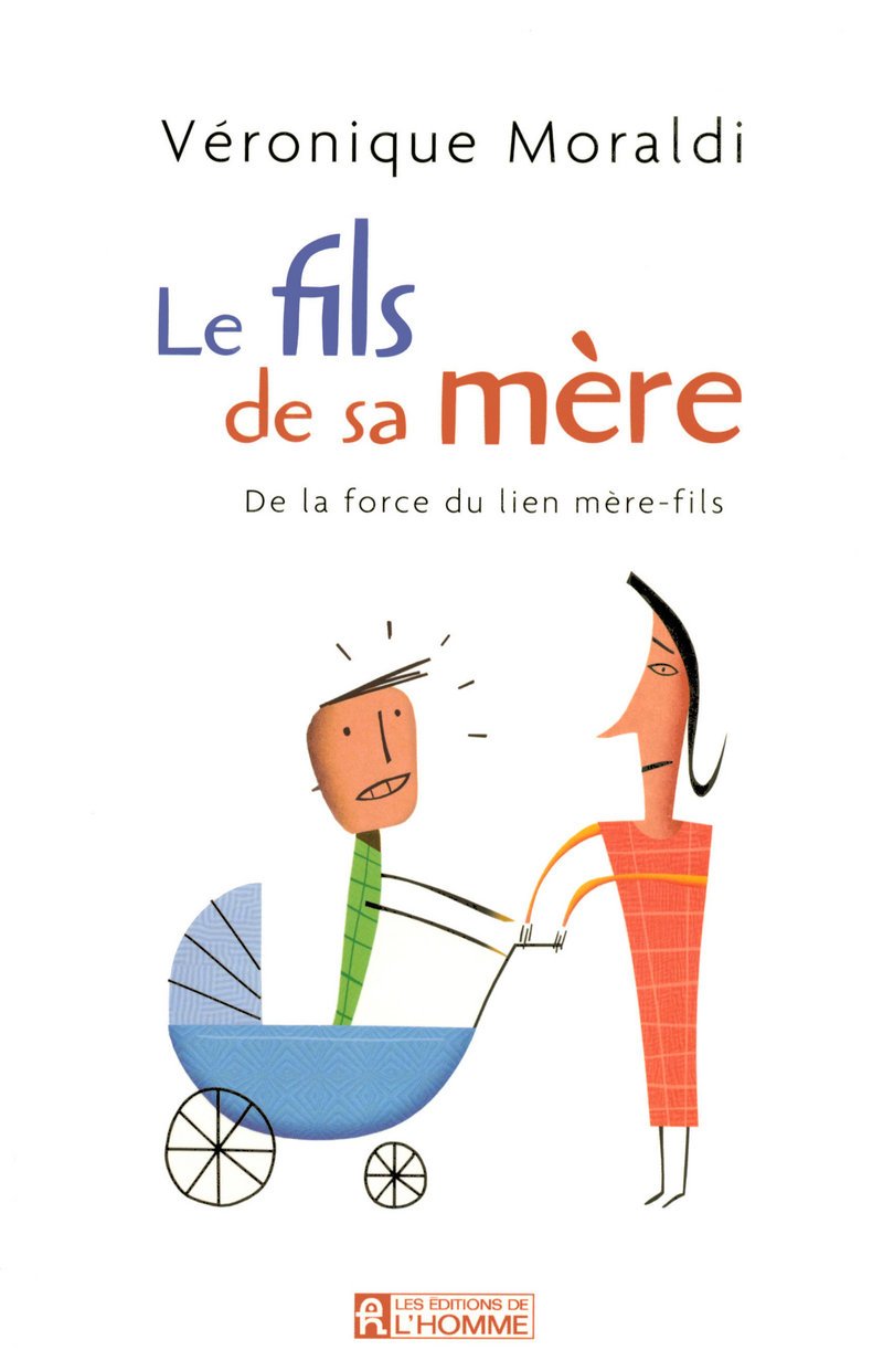 Livre Le fils de sa mère : de la force du lien mère-fils - Véronique Moraldi (Livre d'occasion) -...