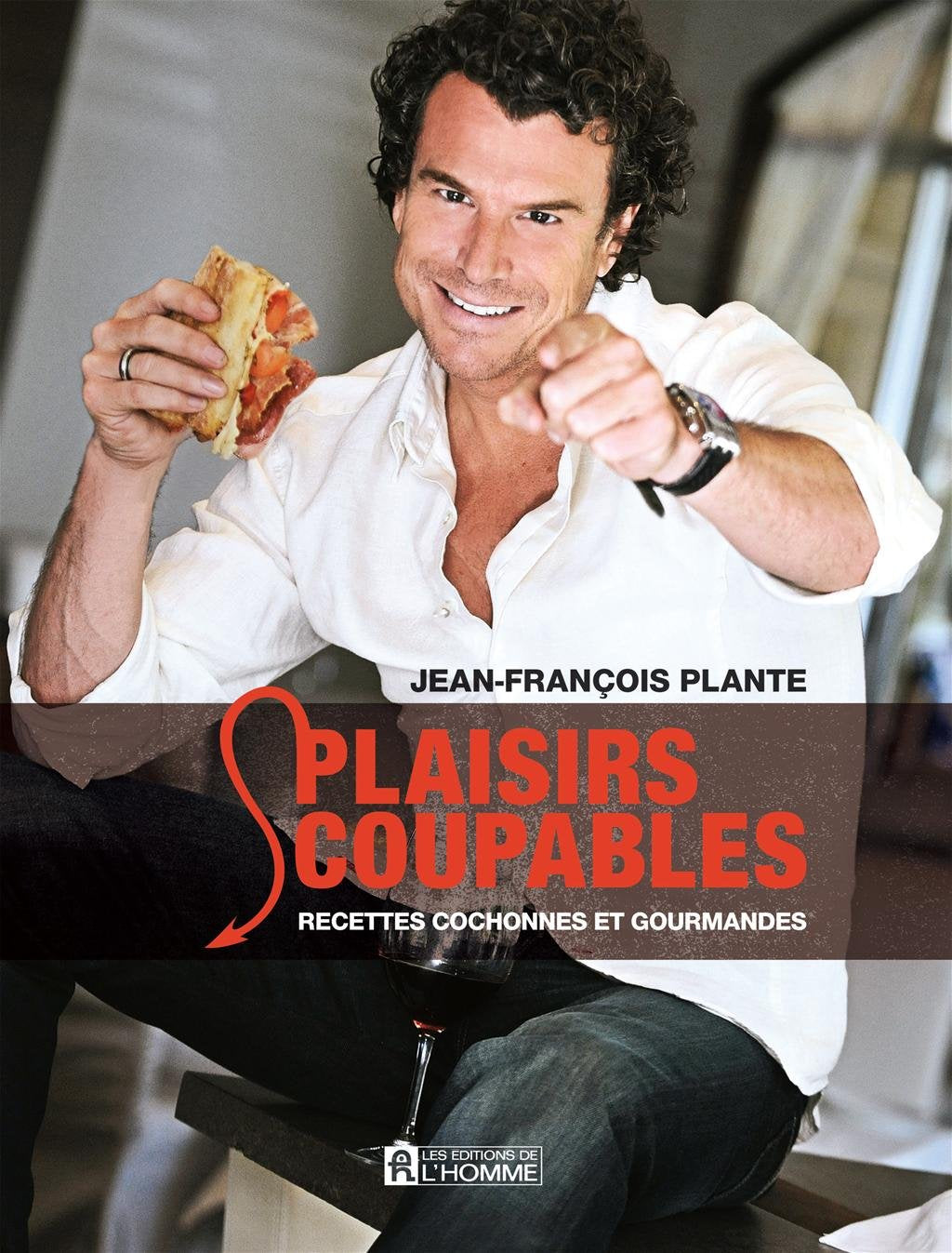 Livre Plaisirs coupables: Recettes cochonnes et gourmandes (Jean-François Plante) (Livre...