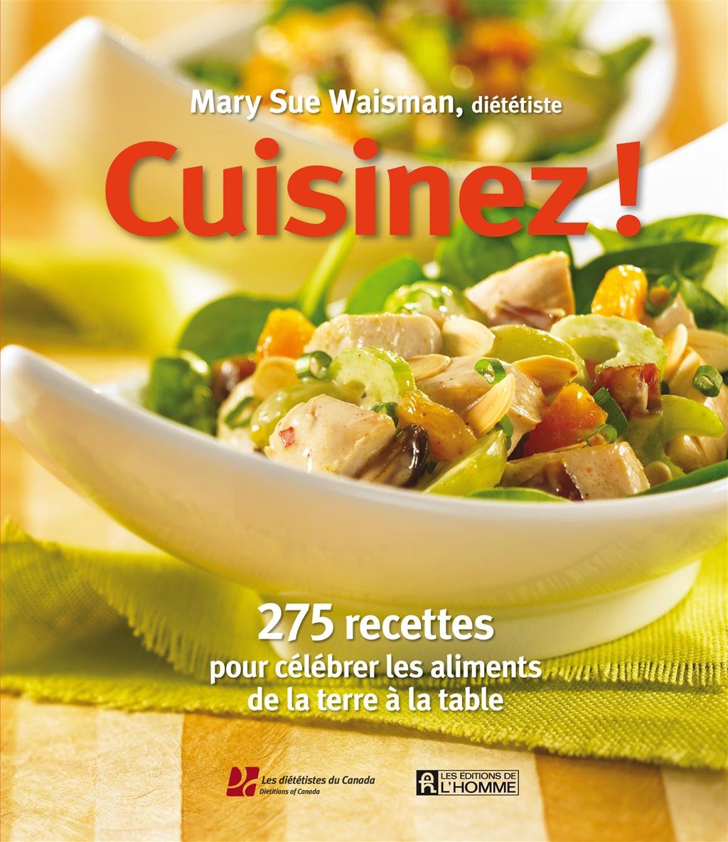 Livre Cuisinez! : 275 recettes pour célébrer les aliments de la terre à la table - Mary Sue Waism...