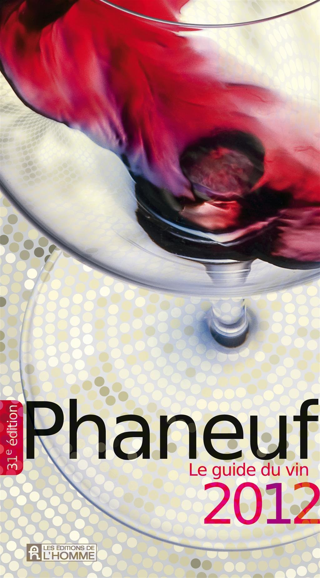 Livre Le guide du vin Phaneuf 2012 - Michel Phaneuf (Livre neuf) - ISBN 2761931815