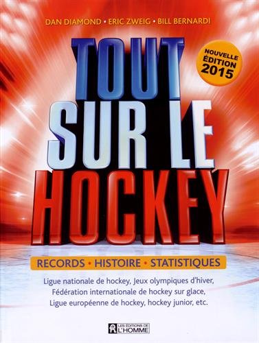 Livre Tout sur le hockey 2015 : records, histoire, statistiques (Dan Diamond) (Livre neuf) -...