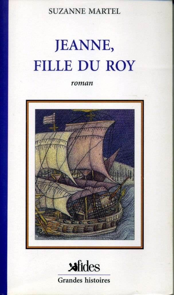 Livre Jeanne, fille du Roy - Suzanne Martel (Livre d'occasion) - ISBN 2762116198