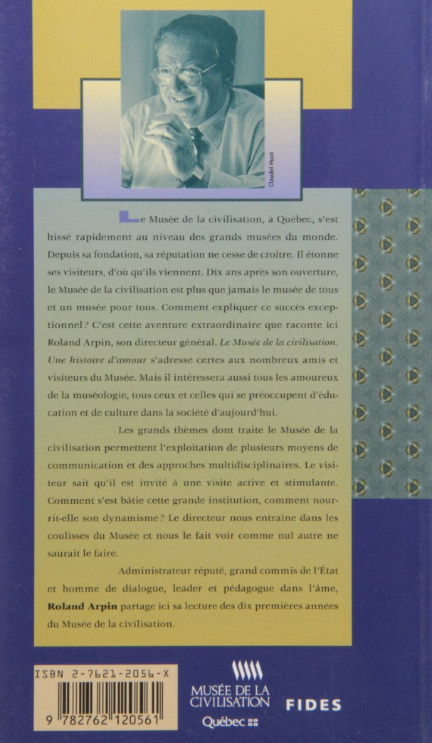 Livre Le musée de la civilisation : Une histoire d'amour - Roland Arpin (Livre d'occasion) - ISBN...
