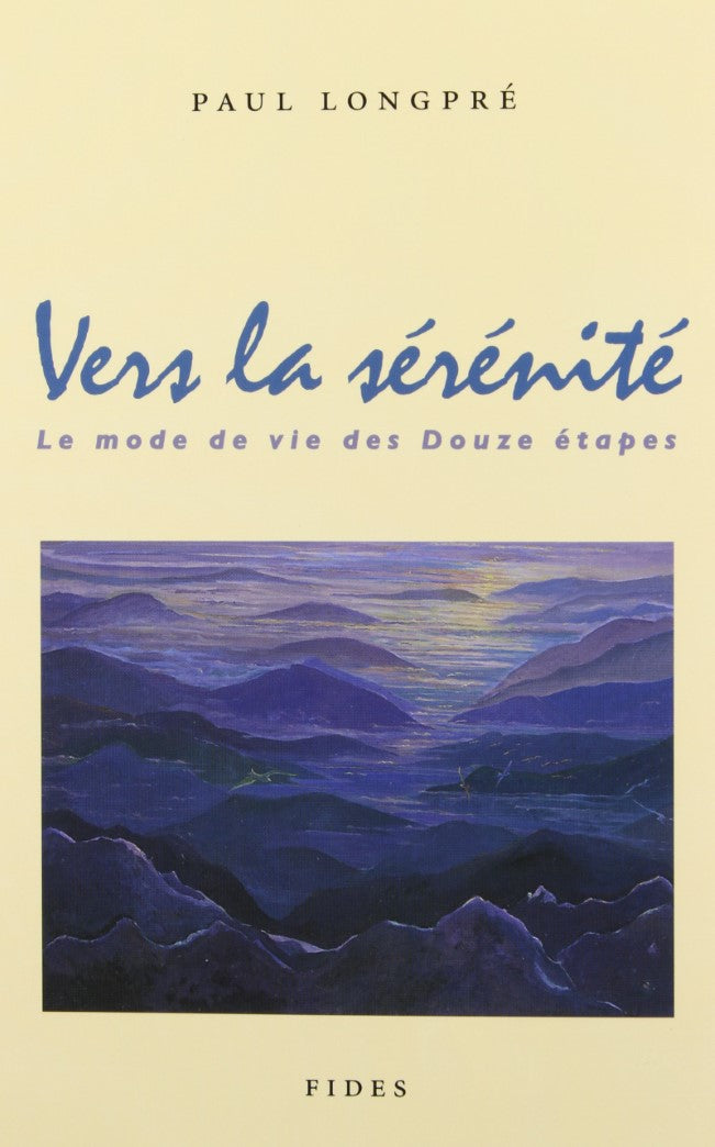 Livre Vers la sérénité, le mode de vie des douze étapes - Paul Longpré (Livre d'occasion) - ISBN ...