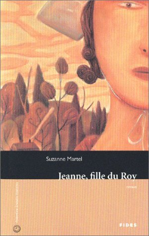 Livre Jeanne, fille du roy - Suzanne Martel (Livre d'occasion) - ISBN 276212218X
