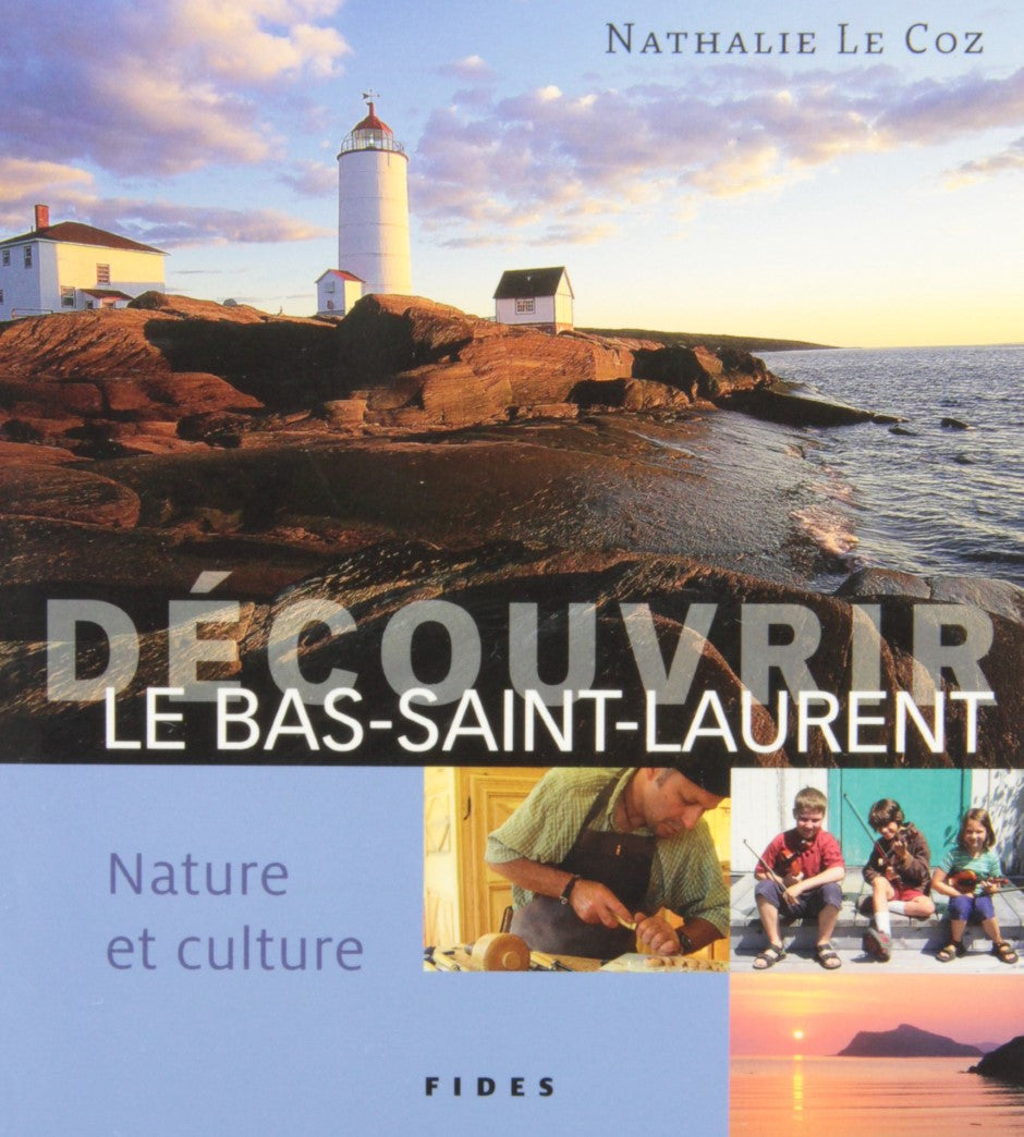 Livre Découvrir le Bas-Saint-Laurent - Nathalie Le Coz (Livre d'occasion) - ISBN 2762127866
