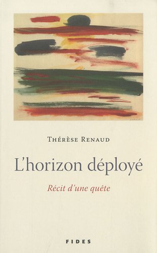 Livre L'horizon déployé : récit d'une quête - Thérèse Renaud (Livre neuf) - ISBN 2762130077