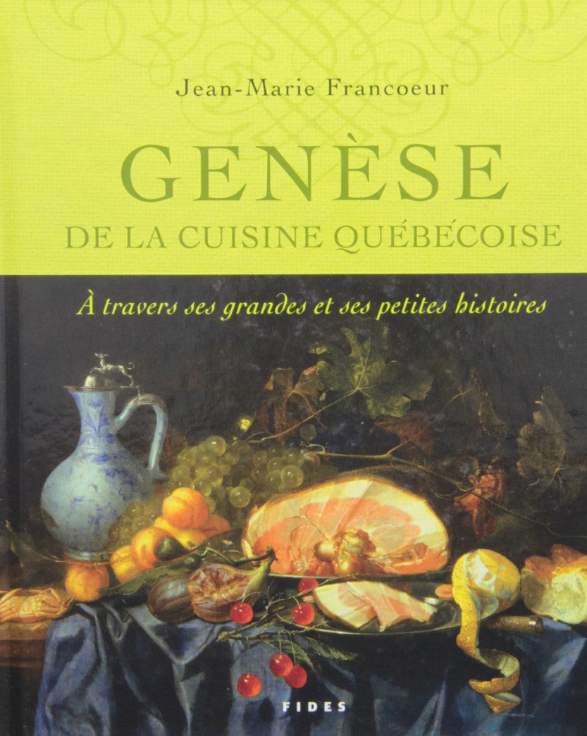 Livre Genèse de la cuisine québécoise à travers ses grandes et ses petites histoires - Jean-Marie...