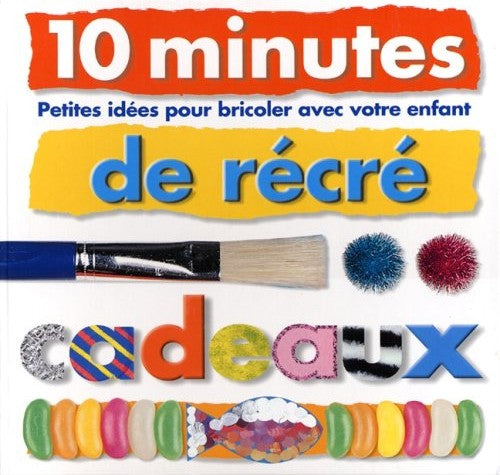 Livre 10 Minutes de récré : petites idées pour bricoler avec votre enfant (Livre d'occasion) - IS...