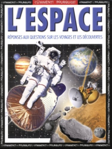 Livre ISBN 2762523486 Comment! Pourquoi! : L'espace : Réponses aux questions sur les voyages et les découvertes