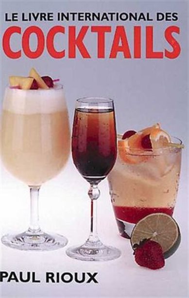 Livre Le livre international des cocktails - Paul Rioux (Livre d'occasion) - ISBN 2762560942