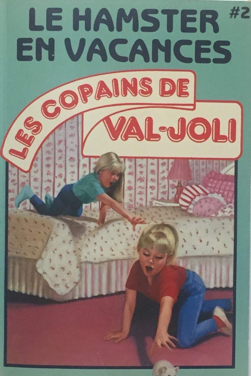 Livre ISBN 2762565383 Les copains de Val-Joli # 2 : Le hamster en vacances