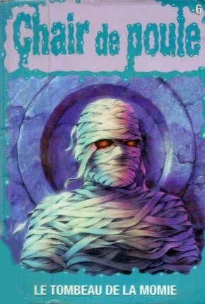 Chair de poule # 6 : Le tombeau de la momie - R.L. Stine