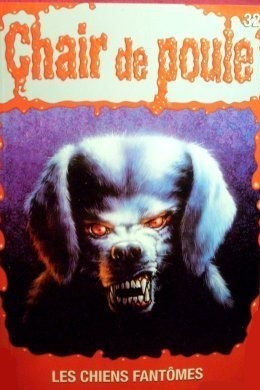 Chair de poule # 32 : Les chiens fantômes - R.L. Stine