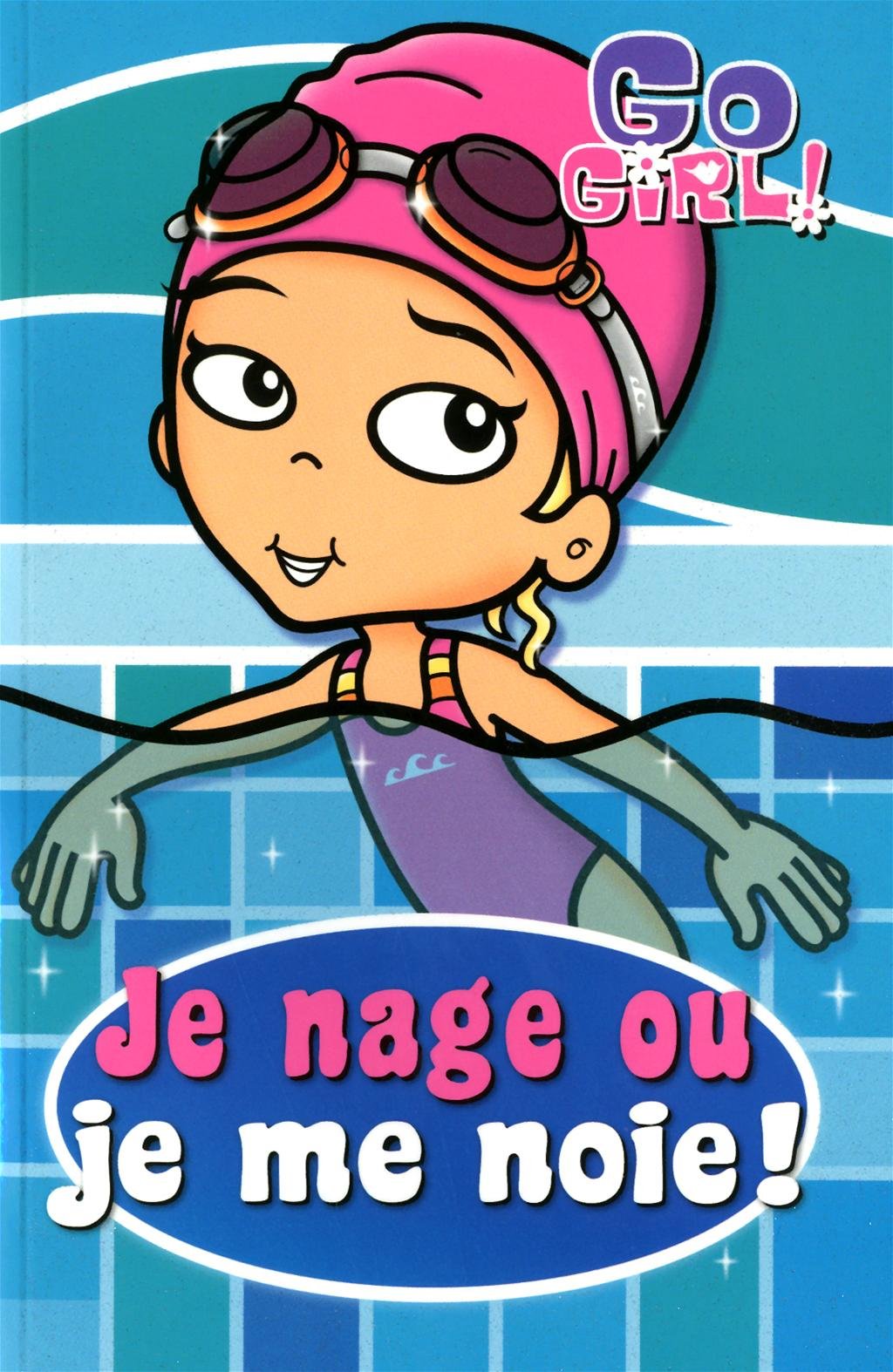 Go Girl! # 12 : Je nage ou je me noie ! - Thalia Kalkipsakis