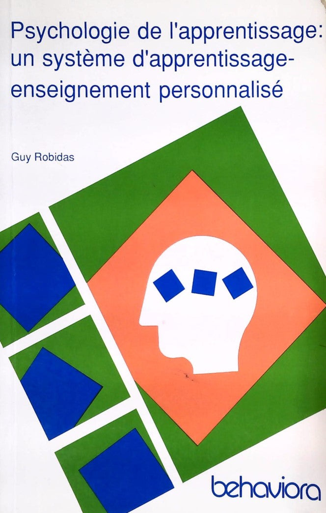 Livre ISBN 2762900174 Psychologie de l'apprentissage : Un système d'apprentissage-enseignement personnalisé (Guy Robidas)