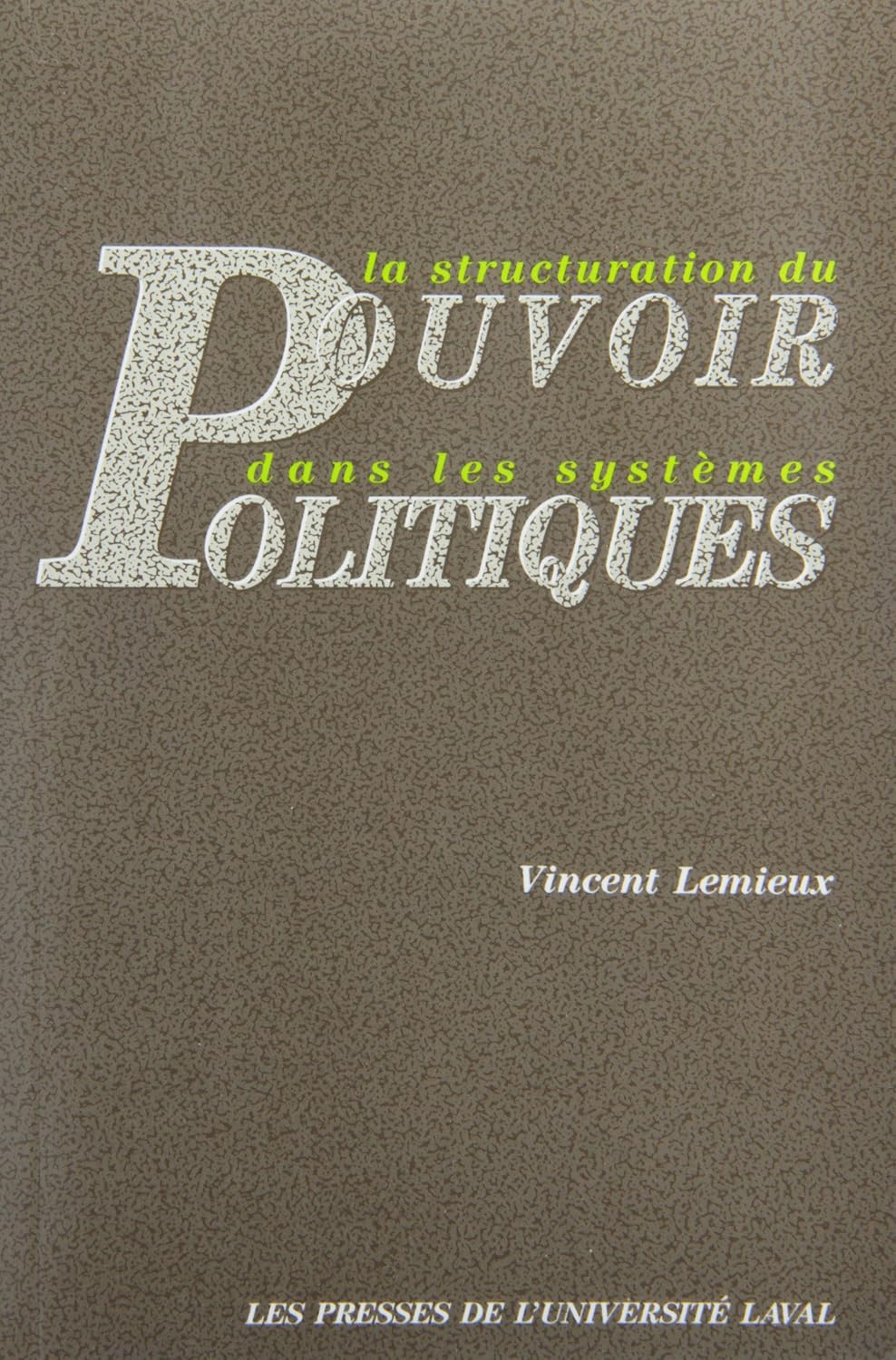 Livre La structuration du pouvoir dans les systèmes politiques - Vincent Lemieux (Livre d'occasio...