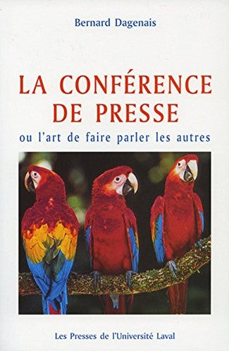 Livre La conférence de presse ou l'art de faire parler les autres - Bernard Dagenais (Livre d'occ...