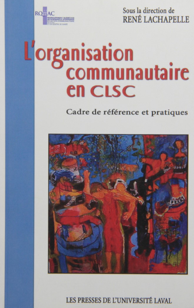 Livre L'organisation communautaire en CLSC : cadre de référence et pratique - René Lachapelle (Li...