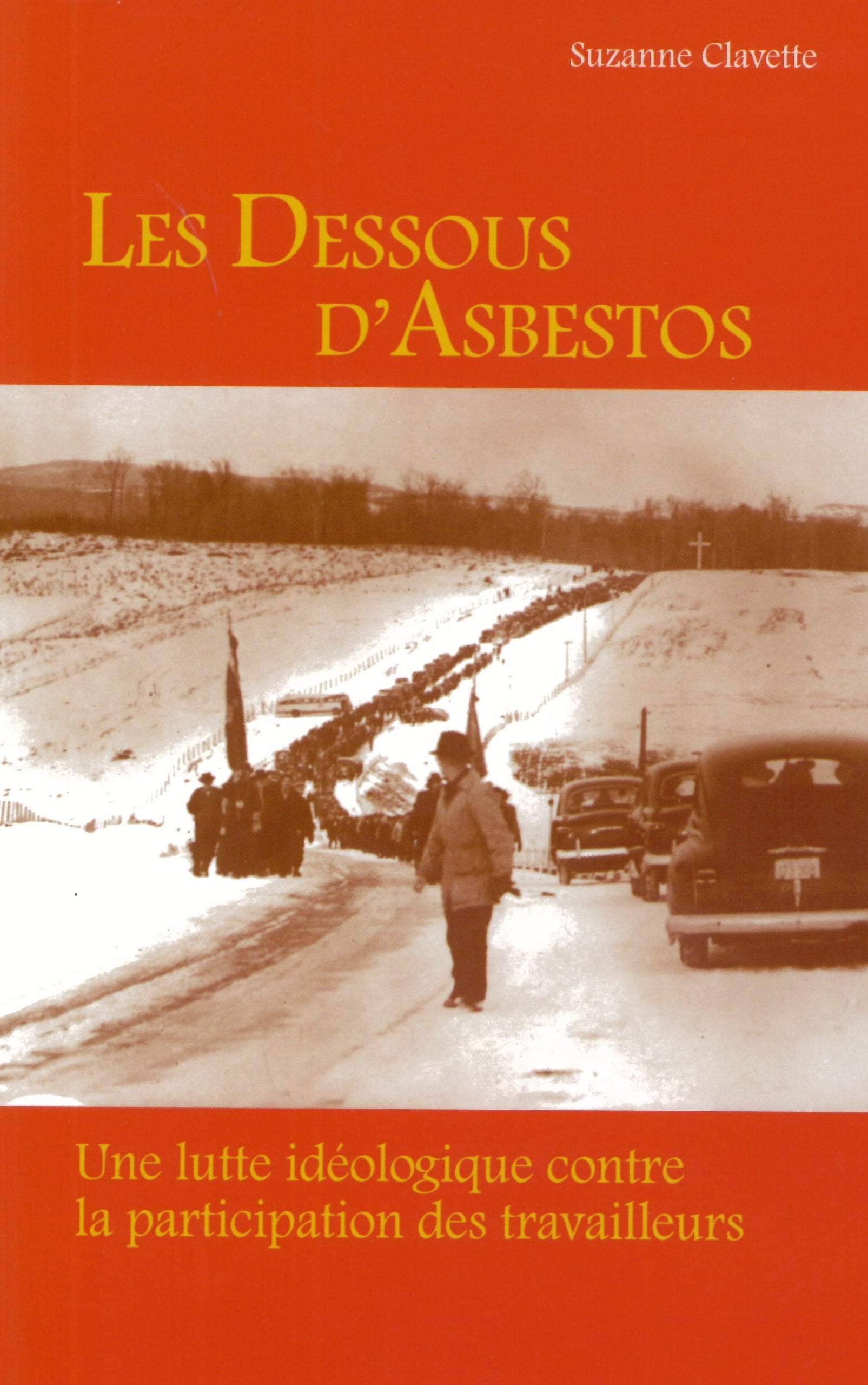 Livre Les dessous d'Asbestos : une lutte idéologique contre la participation des travailleurs - S...
