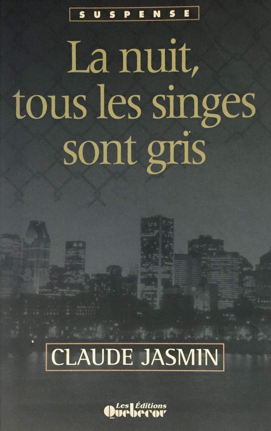Livre La nuit, tous les singes sont gris - Claude Jasmin (Livre d'occasion) - ISBN 276400091X