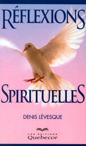 Livre Réflexions spirituelles - Denis Lévesque (Livre d'occasion) - ISBN 2764002629