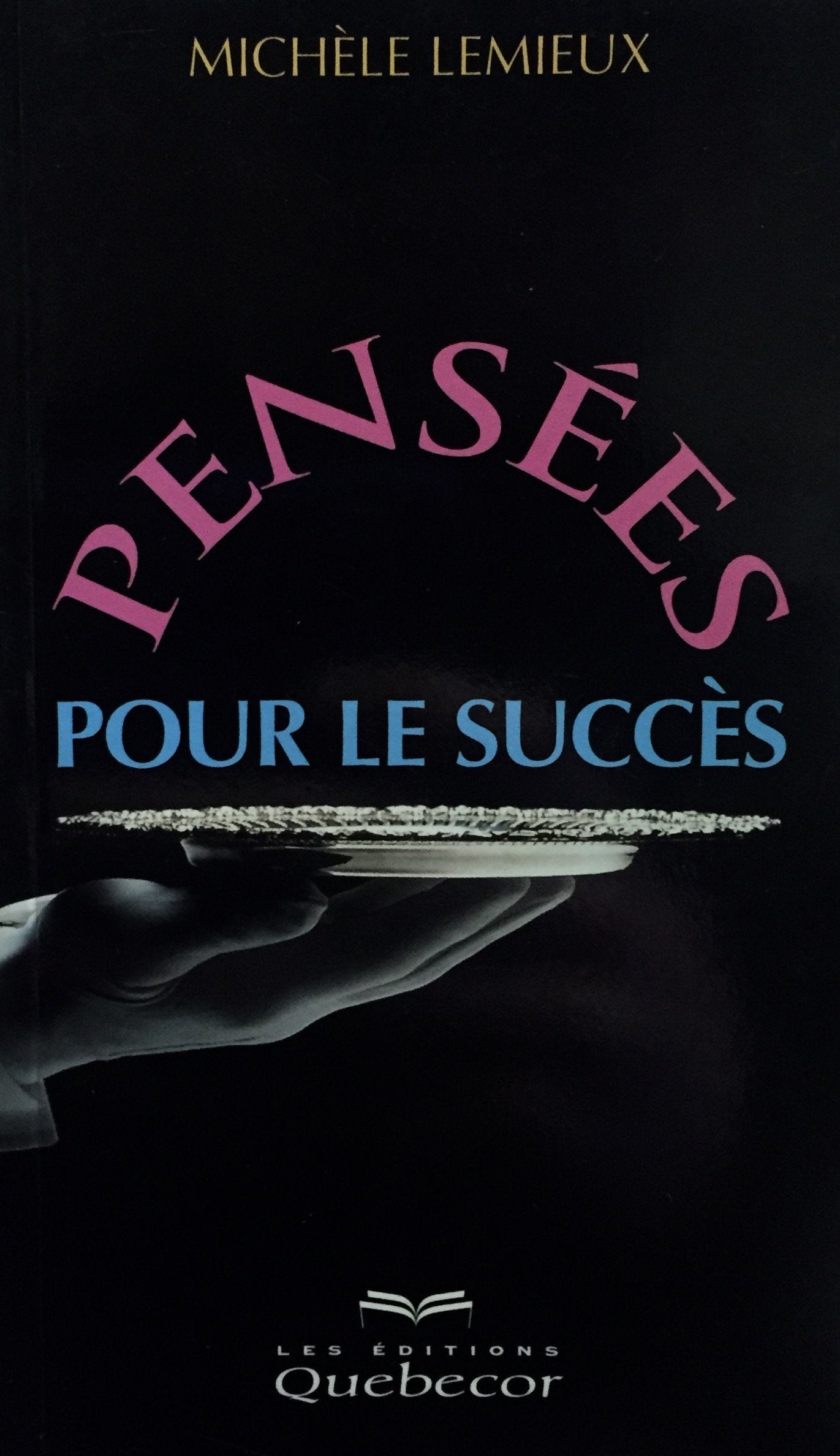Livre Pensées pour le succès - Michèle Lemieux (Livre d'occasion) - ISBN 2764002742