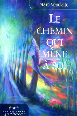 Livre Le chemin qui mène à soi - Marc Vendette (Livre d'occasion) - ISBN 2764003498
