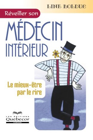 Livre Réveiller son médecin intérieur : Le mieux-être par le rire - Line Bolduc (Livre d'occasion...
