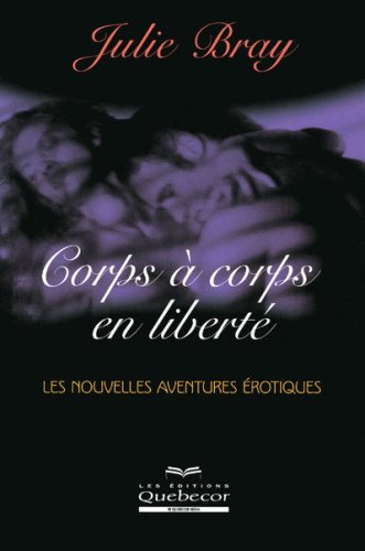 Livre Corps à corps en liberté - Julie Bray (Livre d'occasion) - ISBN 2764007450