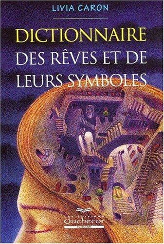Livre Dictionnaire des rêves et de leur symboles (Livia Caron) (Livre d'occasion) - ISBN 2764008392