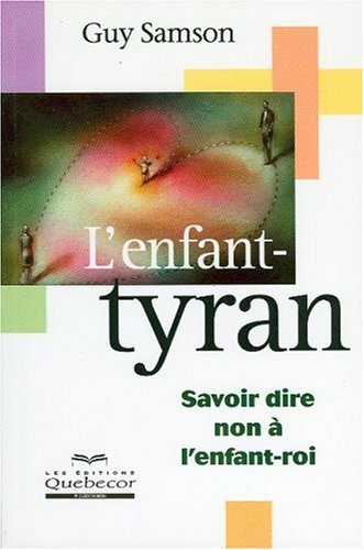 Livre L'enfant-tyran - Guy Samson (Livre neuf) - ISBN 2764008511