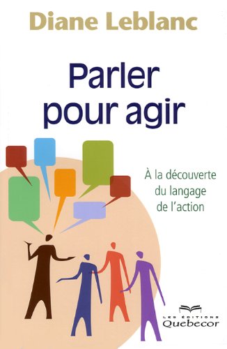 Livre Parler pour agir : à la découverte du langage de l'action (Diane Leblanc) (Livre...