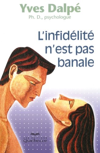 Livre L'infidélité n'est pas banale - Yves Dalpé (Livre d'occasion) - ISBN 2764013957