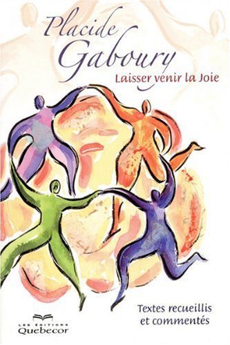 Laisser venir la joie - Placide Gaboury