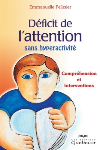Livre Déficit de l'Attention sans hyperactivité : Compréhension et interventions - Emmanuelle Pel...